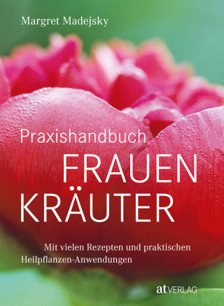 Margret Madejsky: Praxishandbuch Frauenkräuter