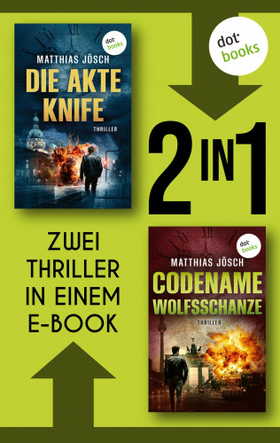 Matthias Jösch: Die Akte Knife & Codename Wolfsschanze