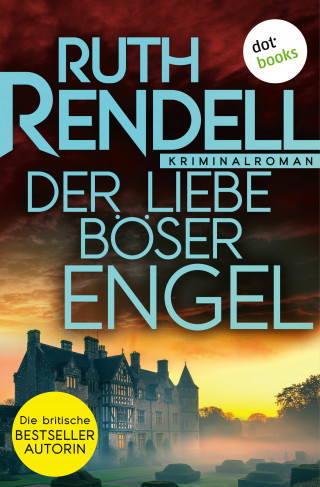 Ruth Rendell: Der Liebe böser Engel
