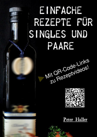 Peter Haller: Einfache Rezepte für Singles und Paare