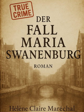 Hélène Claire Maréchal: Der Fall Maria Swanenburg