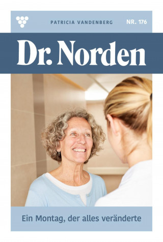 Patricia Vandenberg: Der Montag, der alles veränderte