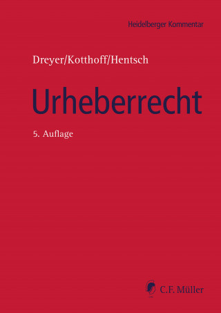 Gunda Dreyer, Jost Kotthoff, Christian-Henner Hentsch, Susanne Barwick, Mirko Brüß, Hans-Christian Gräfe, Matthias Grundmann, Guido Hettinger, René Houareau, Claas Oehler, Judith Steinbrecher, Aaron Christopher Stumpf, Philipp-Christian Thomale, Friederike Gräfin von Brühl: Urheberrecht