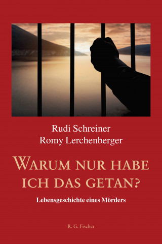 Rudi Schreiner, Romy Lerchenberger: Warum nur habe ich das getan?