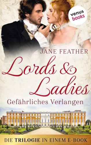 Jane Feather: Lords & Ladies: Gefährliches Verlangen: Die Trilogie in einem eBook