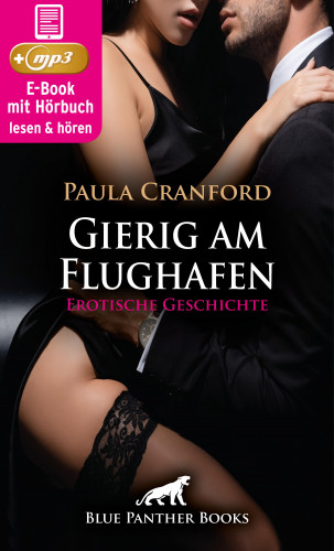 Paula Cranford: Gierig am Flughafen | Erotik Audio Story | Erotisches Hörbuch