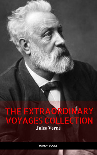 Jules Verne, Manor Books: Jules Verne: The Extraordinary Voyages Collection (The Greatest Writers of All Time)