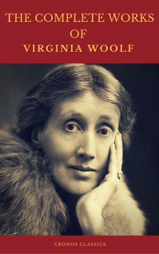 Virginia Woolf, Cronos Classics: The Complete Works of Virginia Woolf (Cronos Classics)