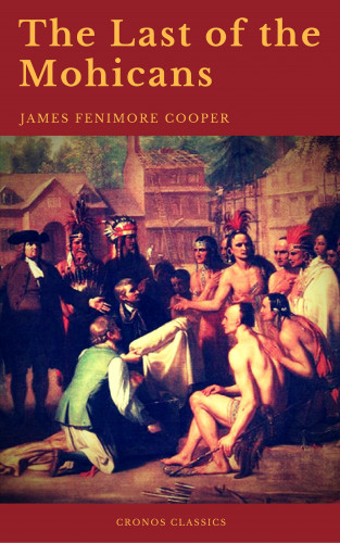 James Fenimore Cooper, Cronos Classics: The Last of the Mohicans (Cronos Classics)