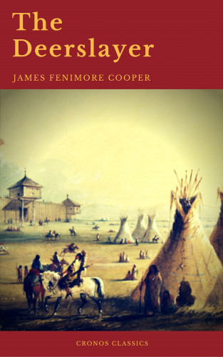 James Fenimore Cooper, Cronos Classics: The Deerslayer (Cronos Classics)