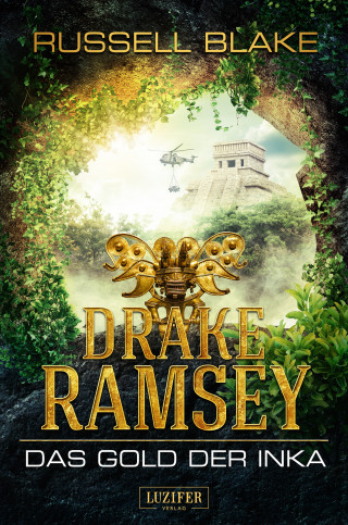 Russell Blake: DAS GOLD DER INKA (Drake Ramsey)