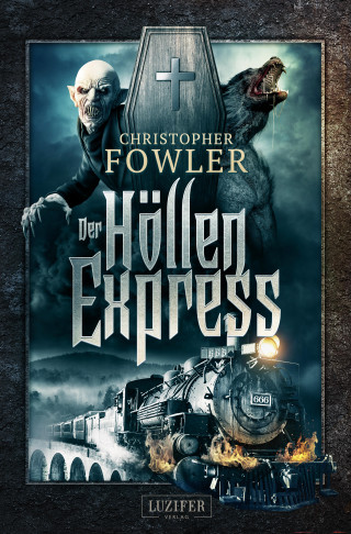 Christopher Fowler: DER HÖLLENEXPRESS