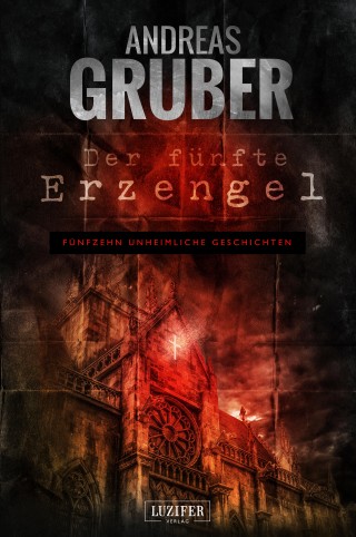 Andreas Gruber: DER FÜNFTE ERZENGEL
