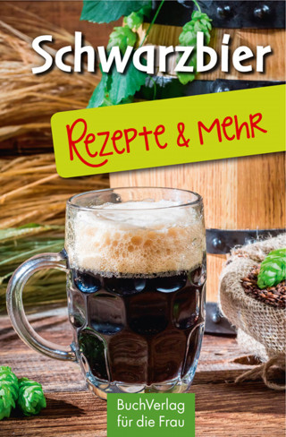 Ute Scheffler: Schwarzbier - Rezepte & mehr