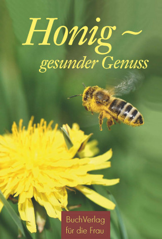Carola Ruff: Honig - gesunder Genuss