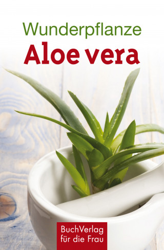 Katharina Kleinschmidt: Wunderpflanze Aloe vera