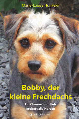 Marie-Louise Hunkeler: Bobby, der kleine Frechdachs