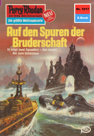Kurt Mahr: Perry Rhodan 1017: Auf den Spuren der Bruderschaft