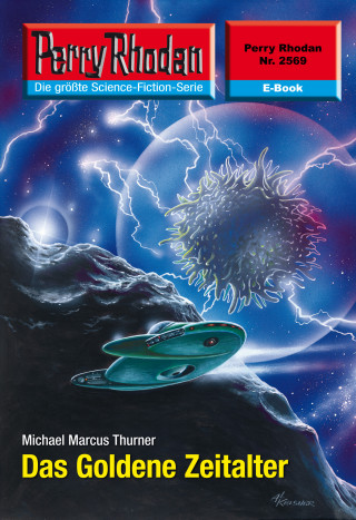 Michael Marcus Thurner: Perry Rhodan 2569: Das Goldene Zeitalter