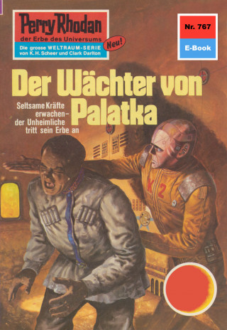 Kurt Mahr: Perry Rhodan 767: Der Wächter von Palatka