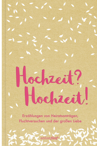 Jane Austen, Virginia Woolf, Katherine Mansfield, Dorothy Parker, Alice Munro, Laurie Colwin, Bobbie Ann Mason, Zadie Smith, Lorrie Moore, Karen Köhler: Hochzeit? Hochzeit!