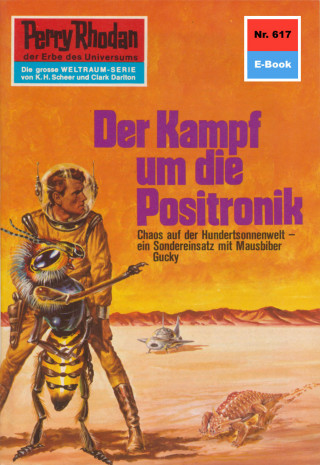 Clark Darlton: Perry Rhodan 617: Der Kampf um die Positronik