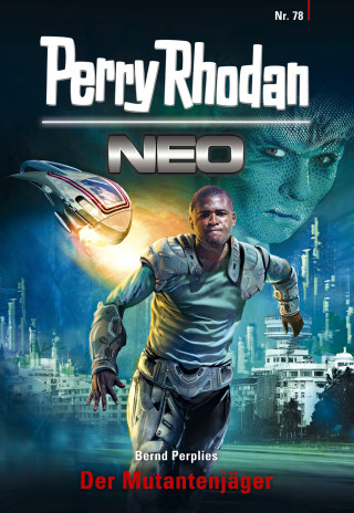 Bernd Perplies: Perry Rhodan Neo 78: Der Mutantenjäger