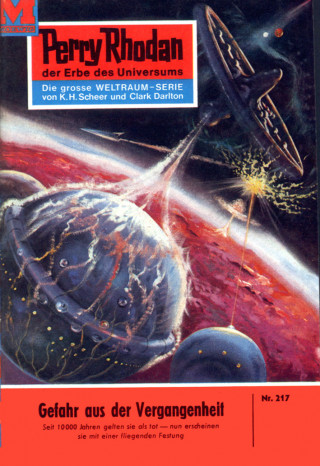 K.H. Scheer: Perry Rhodan 217: Gefahr aus der Vergangenheit