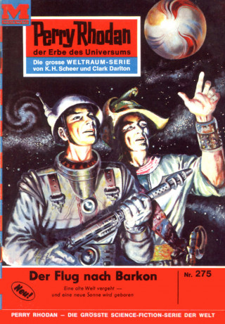 Clark Darlton: Perry Rhodan 275: Der Flug nach Barkon