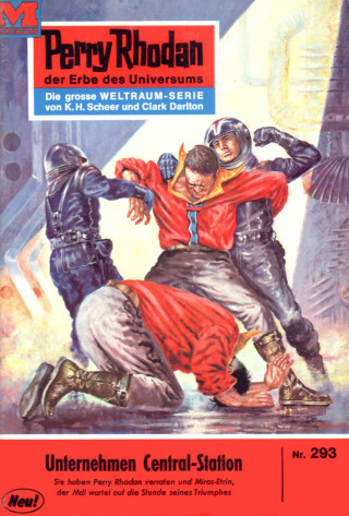 William Voltz: Perry Rhodan 293: Unternehmen Central-Station