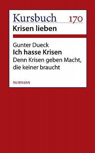 Gunter Dueck: Ich hasse Krisen