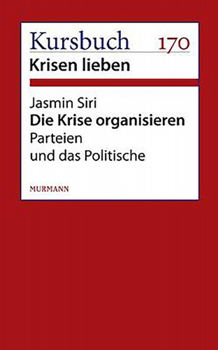 Jasmin Siri: Die Krise organisieren