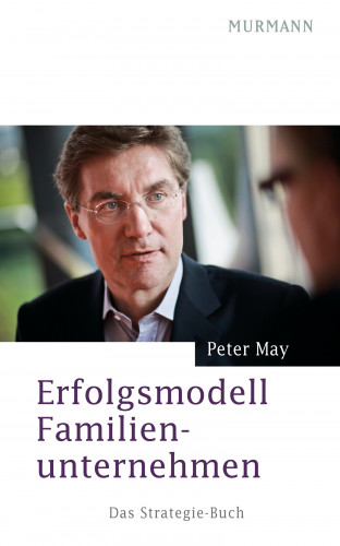 Peter May: Erfolgsmodell Familienunternehmen