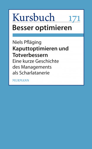 Niels Pfläging: Kaputtoptimieren und Totverbessern