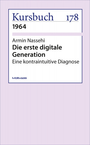 Armin Nassehi: Die erste digitale Generation