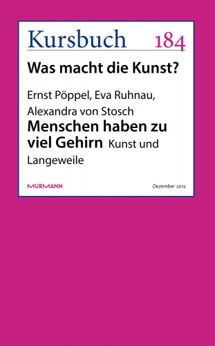 Ernst Pöppel, Eva Ruhnau, Alexandra von Stosch: Menschen haben zu viel Gehirn