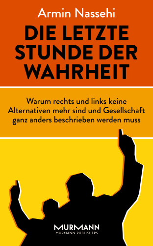 Armin Nassehi: Die letzte Stunde der Wahrheit