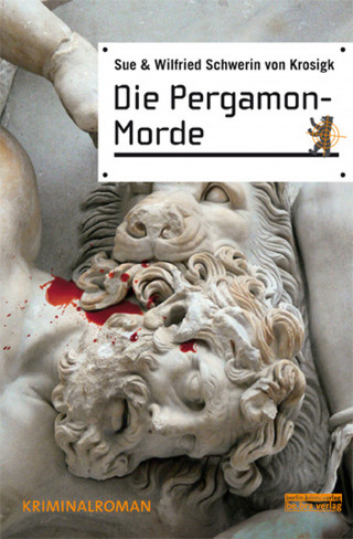Sue Schwerin von Krosigk, Wilfried Schwerin von Krosigk: Die Pergamon-Morde