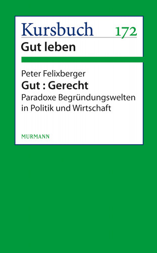 Peter Felixberger: Gut : Gerecht.