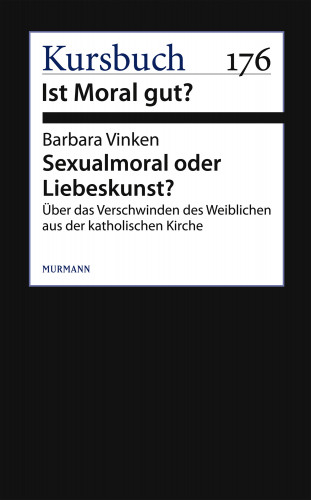 Barbara Vinken: Sexualmoral oder Liebeskunst?