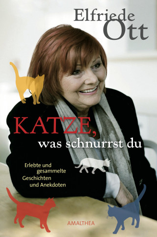 Elfriede Ott: Katze, was schnurrst du