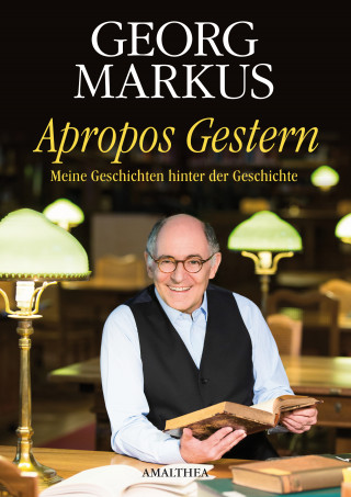 Georg Markus: Apropos Gestern