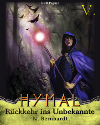 N. Bernhardt: Der Hexer von Hymal, Buch V: Rückkehr ins Unbekannte
