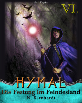 N. Bernhardt: Der Hexer von Hymal, Buch VI: Die Festung im Feindesland