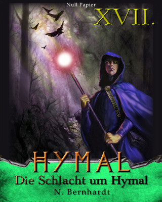 N. Bernhardt: Der Hexer von Hymal, Buch XVII: Die Schlacht um Hymal