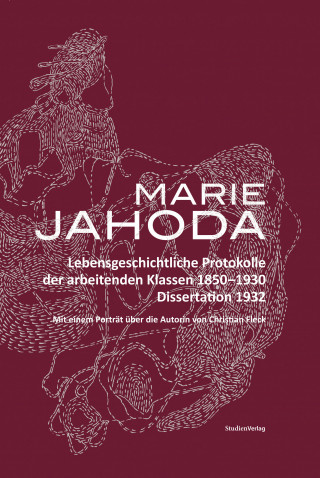 Marie Jahoda: Lebensgeschichtliche Protokolle der arbeitenden Klassen 1850-1930