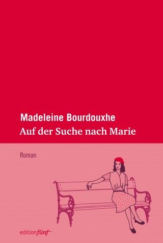 Madeleine Bourdouxhe: Auf der Suche nach Marie