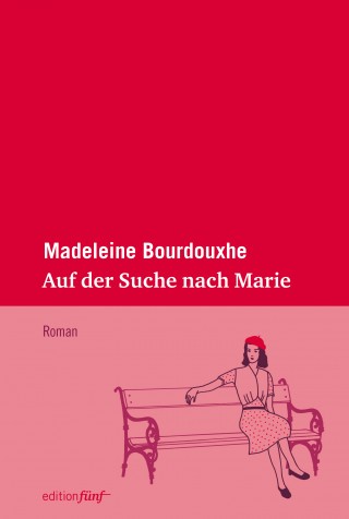 Madeleine Bourdouxhe: Auf der Suche nach Marie
