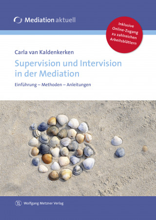 Carla van Kaldenkerken: Supervision und Intervision in der Mediation
