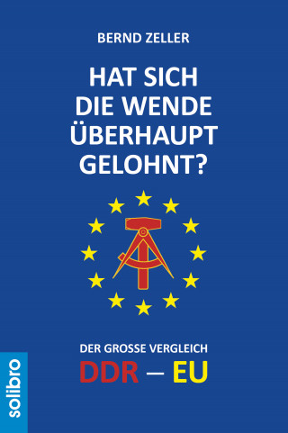 Bernd Zeller: Hat sich die Wende überhaupt gelohnt?